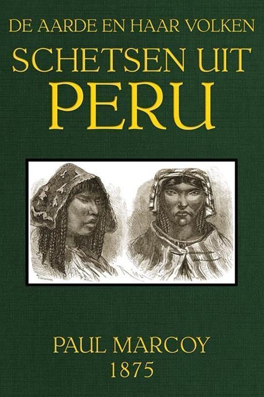 Schetsen uit Peru De Aarde en haar volken, Jaargang 1875