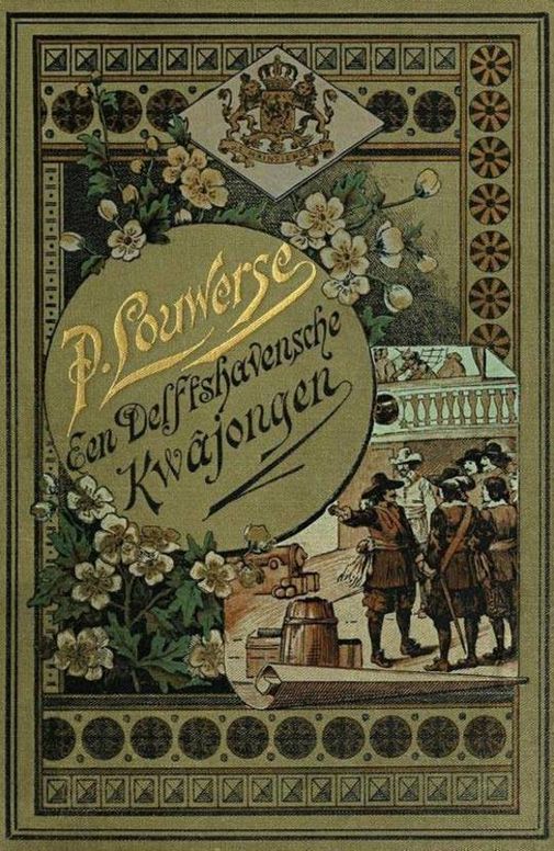 Een Delftshavensche Kwajongen Het Leven van Luitenant-Admiraal Piet Heyn