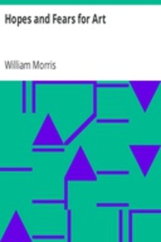 Hopes and Fears for Art