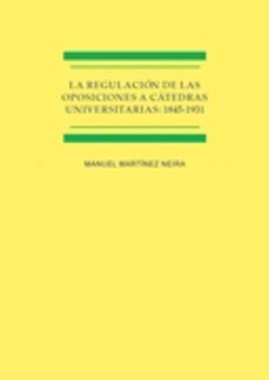 La regulación de las oposiciones a cátedras universitarias: 1845-1931