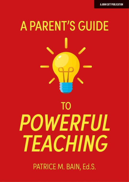A Parent's Guide to Powerful Teaching