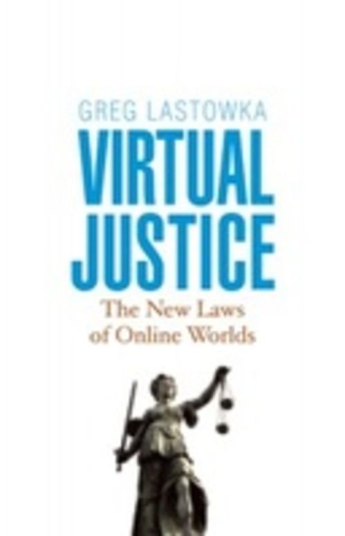 Virtual Justice:  the new laws of online worlds