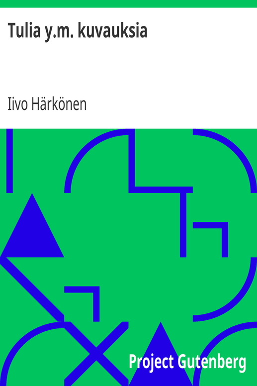 Tulia y.m. kuvauksia