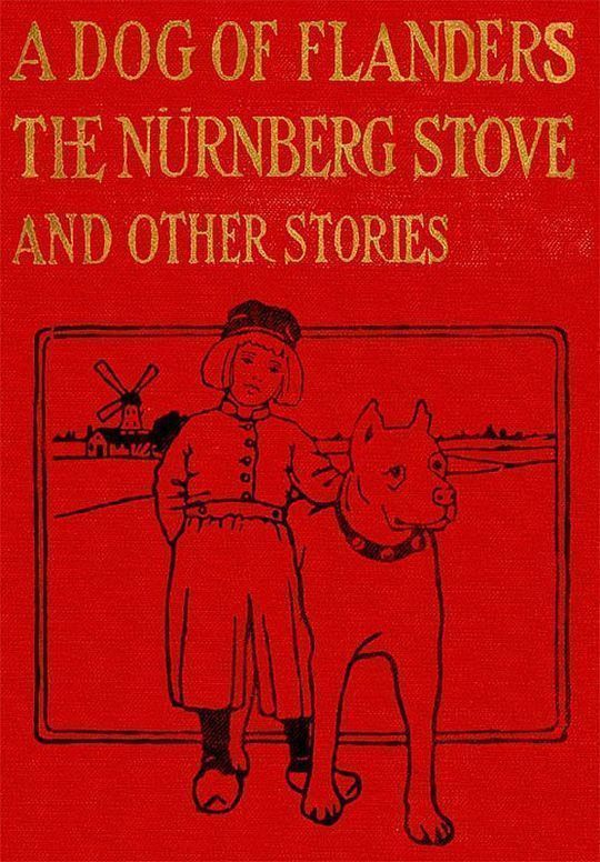 A Dog of Flanders, The Nürnberg Stove and Other Stories