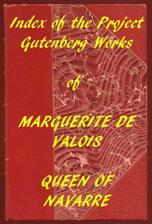 Index of the Project Gutenberg Works of Marguerite, Queen Of Navarre