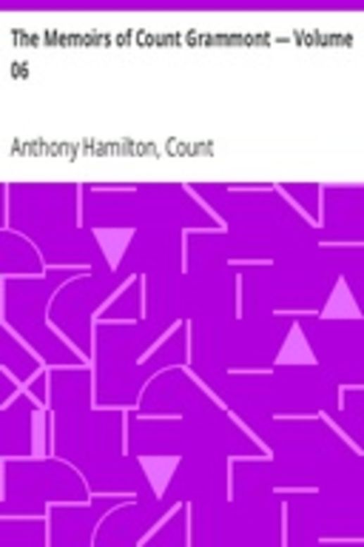 The Memoirs of Count Grammont — Volume 06