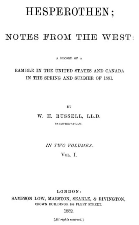 Hesperothen; Notes from the West, Vol. 1 (of 2) A Record of a Ramble in the United States and Canada in the Spring and Summer of 1881