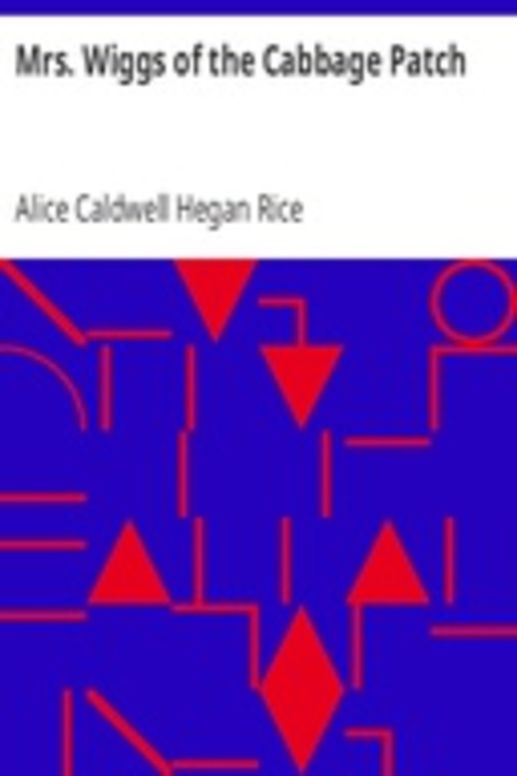 Mrs. Wiggs of the Cabbage Patch