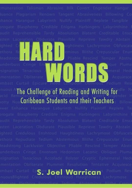 Hard Words: The Challenge of Reading and Writing for Caribbean Students and their Teachers