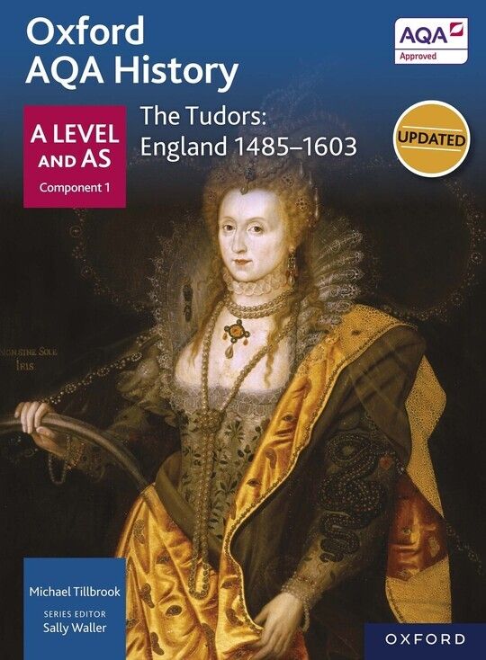 Oxford AQA History: A Level and AS Component 1: The Tudors: England 1485-1603