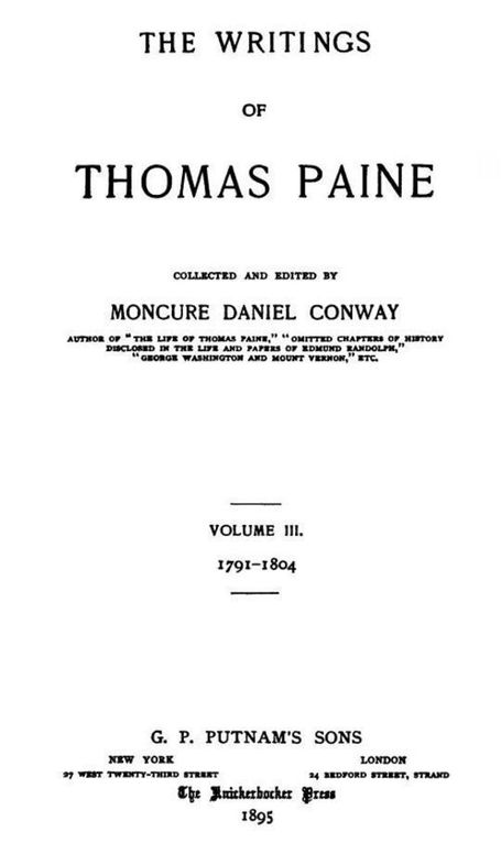 The Writings Of Thomas Paine, Volume III. 1791-1804