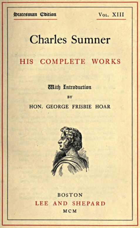 Charles Sumner; his complete works, volume 13 (of 20)