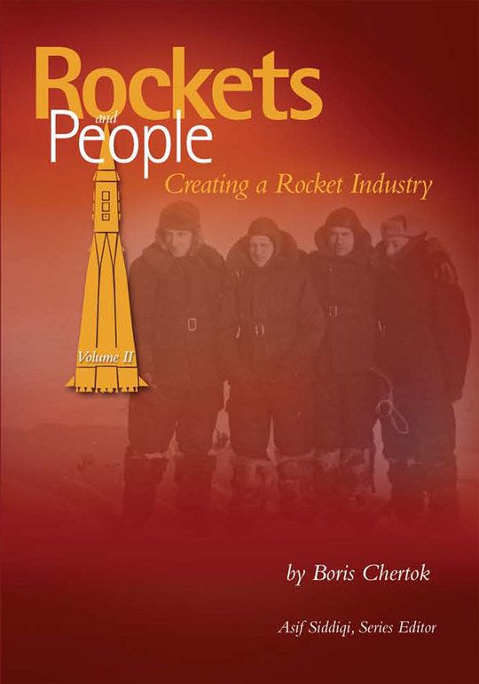 Rockets and People, Volume II : Creating a Rocket Industry