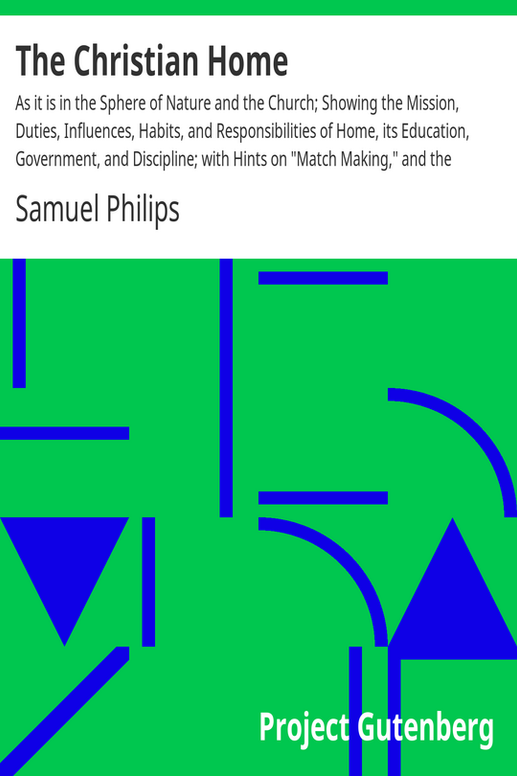 The Christian Home
As it is in the Sphere of Nature and the Church; Showing the Mission, Duties, Influences, Habits, and Responsibilities of Home, its Education, Government, and Discipline; with Hints on "Match Making," and the Relation of Parents to the Marriage Choice of their Children; together with a consideration of the Tests in the Selection of a Companion, Etc.