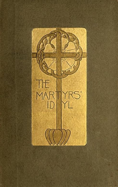 The Martyrs' Idyl
And Shorter Poems