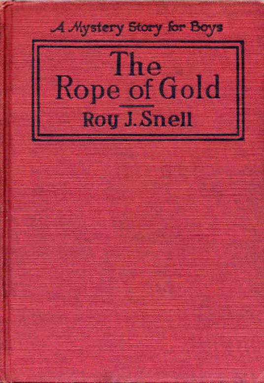 The Rope of Gold A Mystery Story for Boys