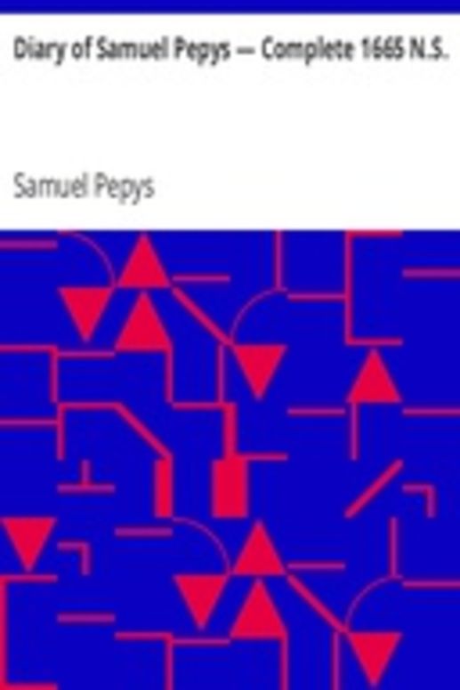 Diary of Samuel Pepys — Complete 1665 N.S.