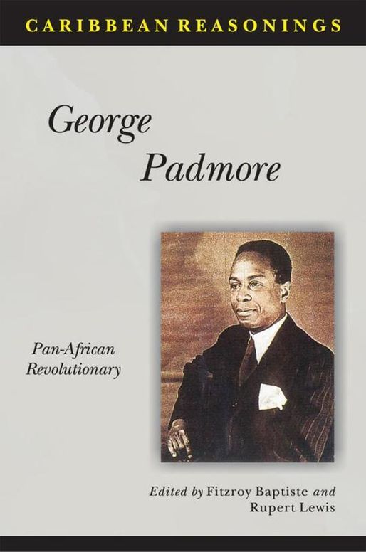 Caribbean Reasonings - George Padmore: Pan-African Revolutionary