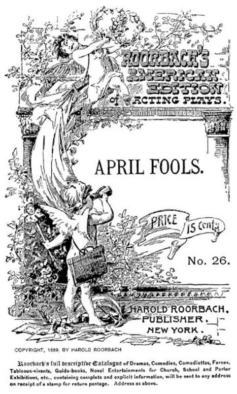 April Fools A farce in one act for three male characters