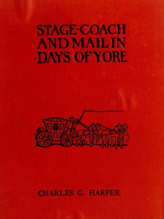 Stage-coach and Mail in Days of Yore, Volume 1 (of 2)
A picturesque history of the coaching age