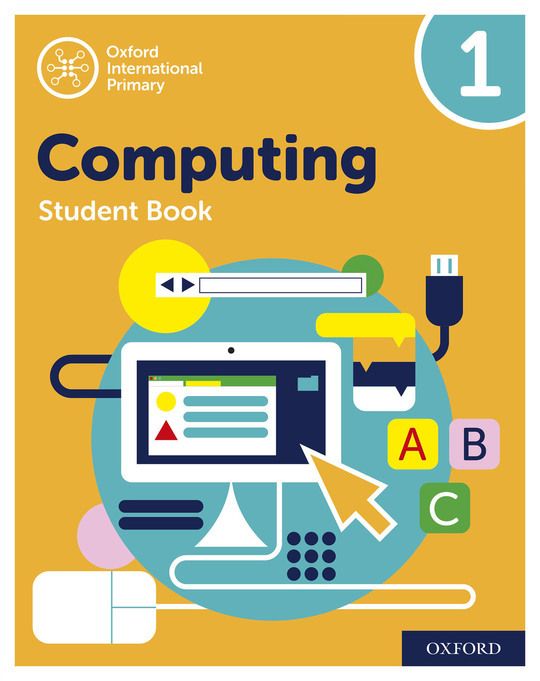 Oxford International Primary Computing: Student Book 1: Oxford International Primary Computing: Student Book 1