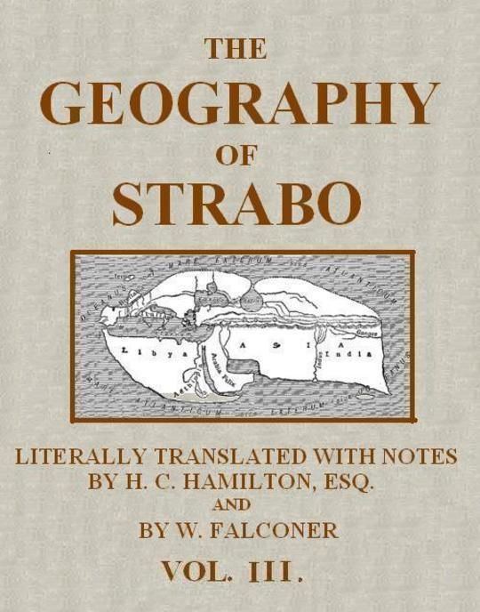 The Geography of Strabo, Volume III (of 3) Literally Translated, with Notes