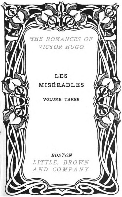 Les Misérables, v. 3-5 Fantine - Cosette - Marius - The Idyll and the Epic - Jean Valjean