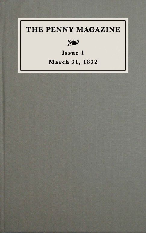 The penny magazine, issue 1, March 31, 1832