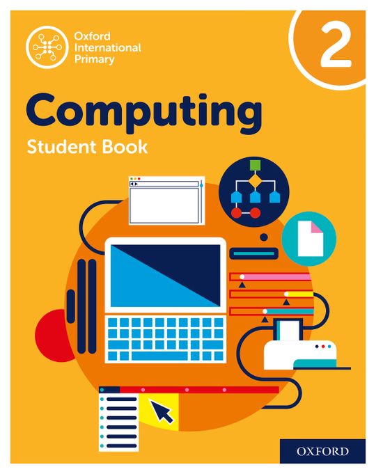 Oxford International Primary Computing: Student Book 2: Oxford International Primary Computing: Student Book 2