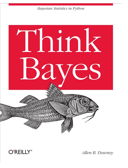 Think Bayes:  Bayesian Statistics Made Simple