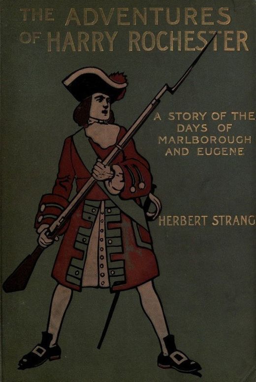 The Adventures of Harry Rochester: A Tale of the Days of Marlborough and Eugene