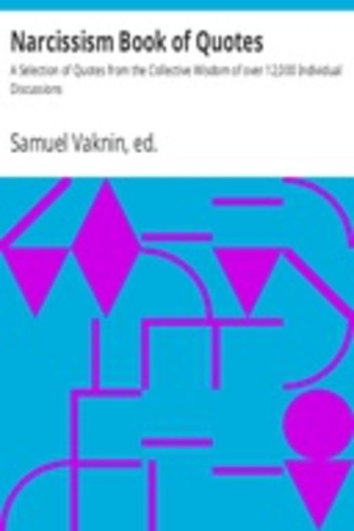 Narcissism Book of Quotes A Selection of Quotes from the Collective Wisdom of over 12,000 Individual Discussions