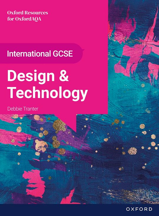 International GCSE Design and Technology: OxfordAQA Resources for OxfordAQA