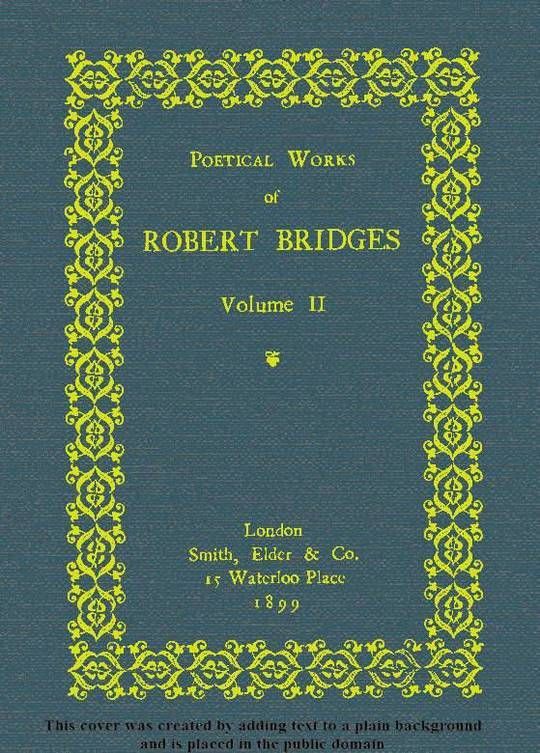 Poetical Works of Robert Bridges (Volume 2)