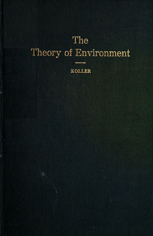 The Theory of Environment
An outline of the history of the idea of Milieu, and its present status