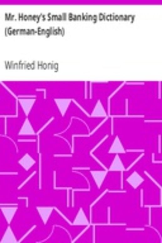 Mr. Honey's Small Banking Dictionary (German-English)