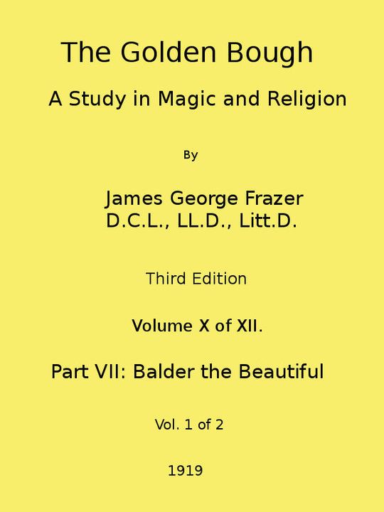 The Golden Bough: A Study in Magic and Religion (Third Edition, Vol. 10 of 12)