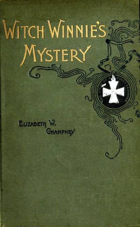 Witch Winnie's Mystery, or The Old Oak Cabinet The Story of a King's Daughter