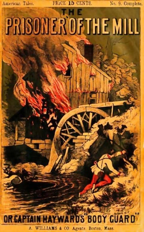 The Prisoner of the Mill; or, Captain Hayward's "Body Guard"