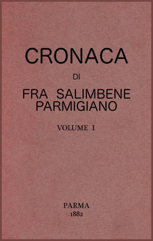 Cronaca di Fra Salimbene parmigiano vol. I (of 2)
