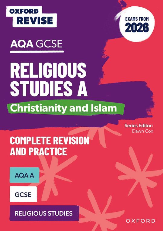 Oxford Revise: AQA GCSE Religious Studies A: Christianity and Islam