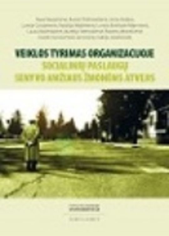 Veiklos tyrimas organizacijoje. Socialinių paslaugų senyvo amžiaus žmonėms atvejis