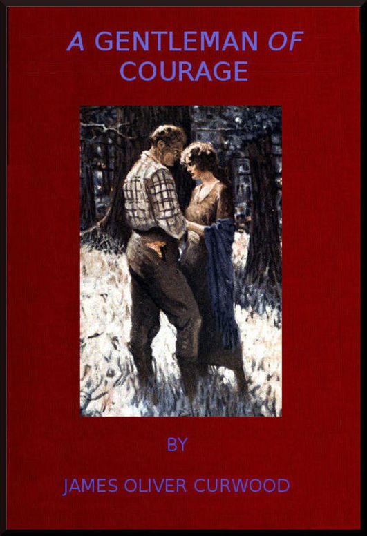 A Gentleman of Courage
A Novel of the Wilderness