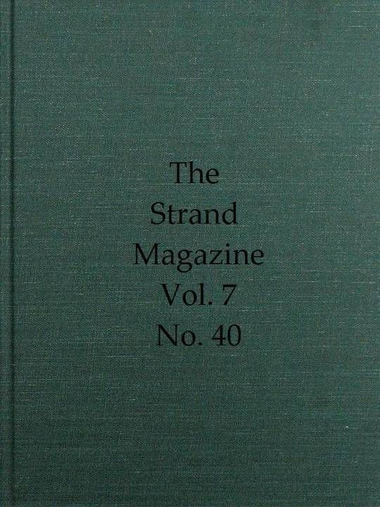 The Strand Magazine, Volume VII, Issue 40, April, 1894 An Illustrated Monthly