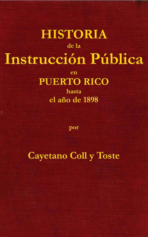 Historia de la instrucción pública en Puerto Rico hasta el año de 1898
