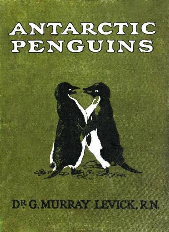Antarctic Penguins A Study of Their Social Habits