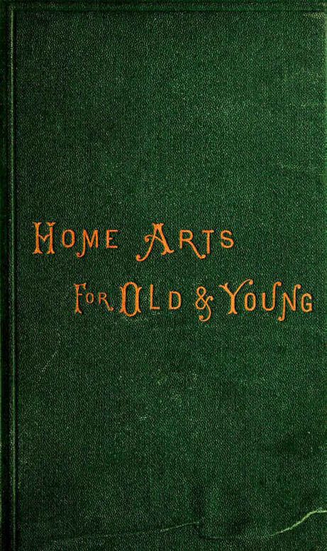 Home Arts for Old and Young