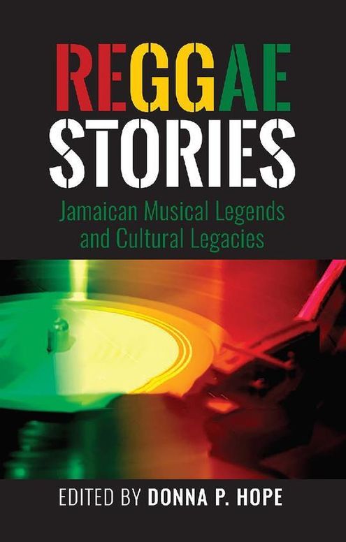 Reggae Stories: Jamaican Musical Legends and Cultural Legacies