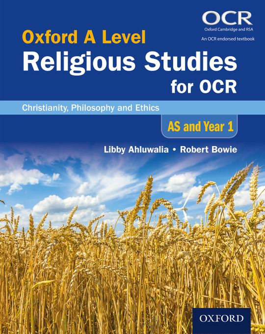 Oxford A Level Religious Studies for OCR: Christianity, Philosophy and Ethics AS and Year 1