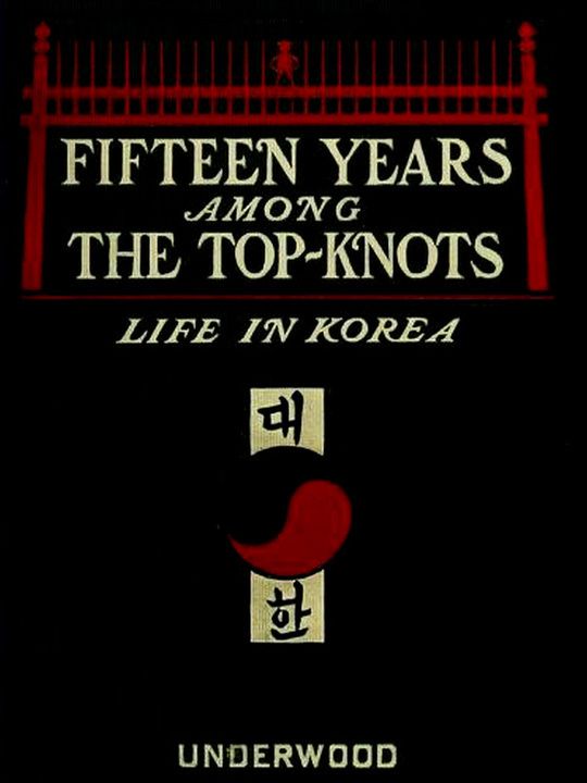 Fifteen Years Among the Top-Knots Life in Korea